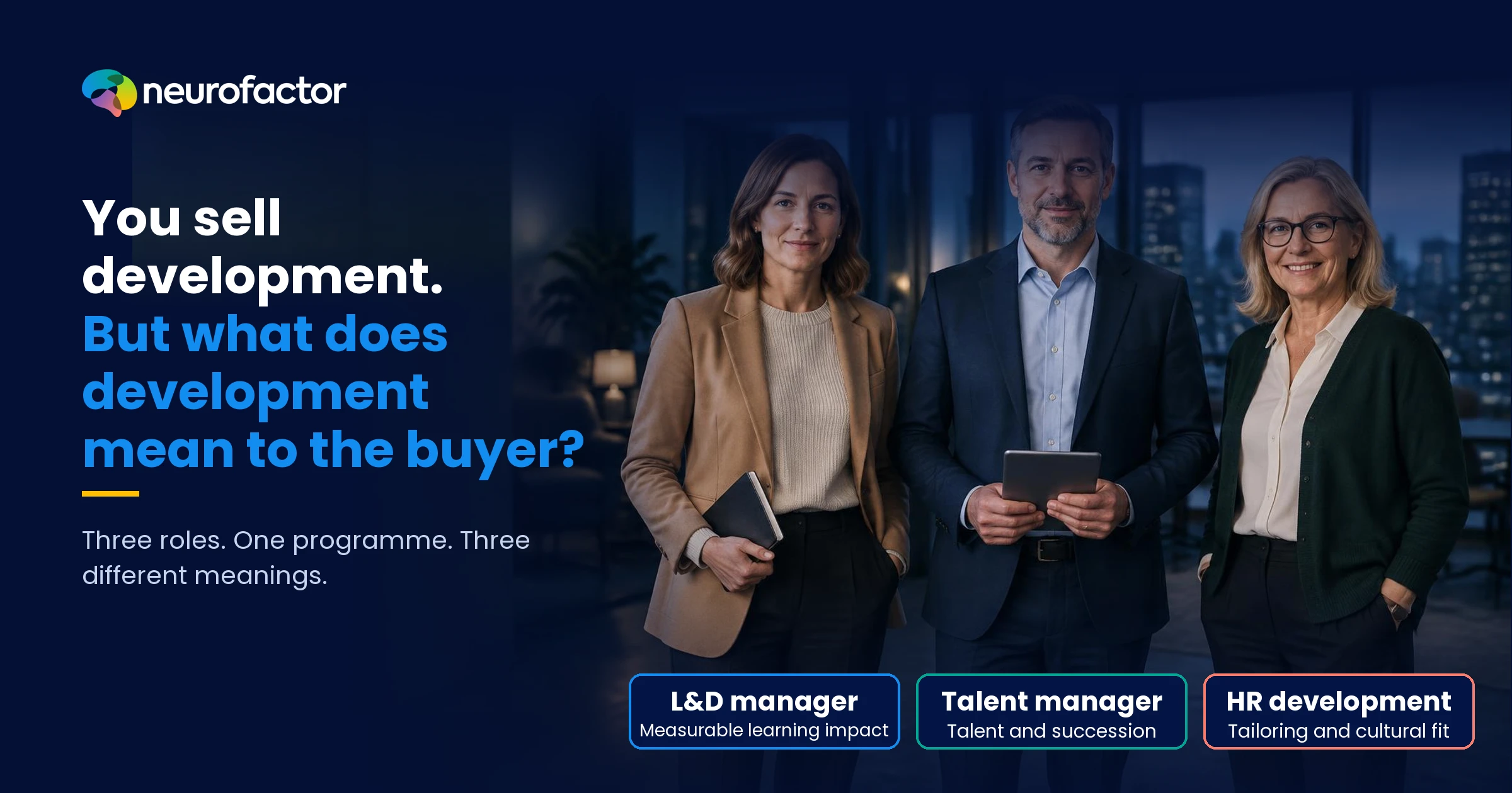 Three learning and development roles with distinct priorities: measurable learning impact, talent succession and cultural fit.