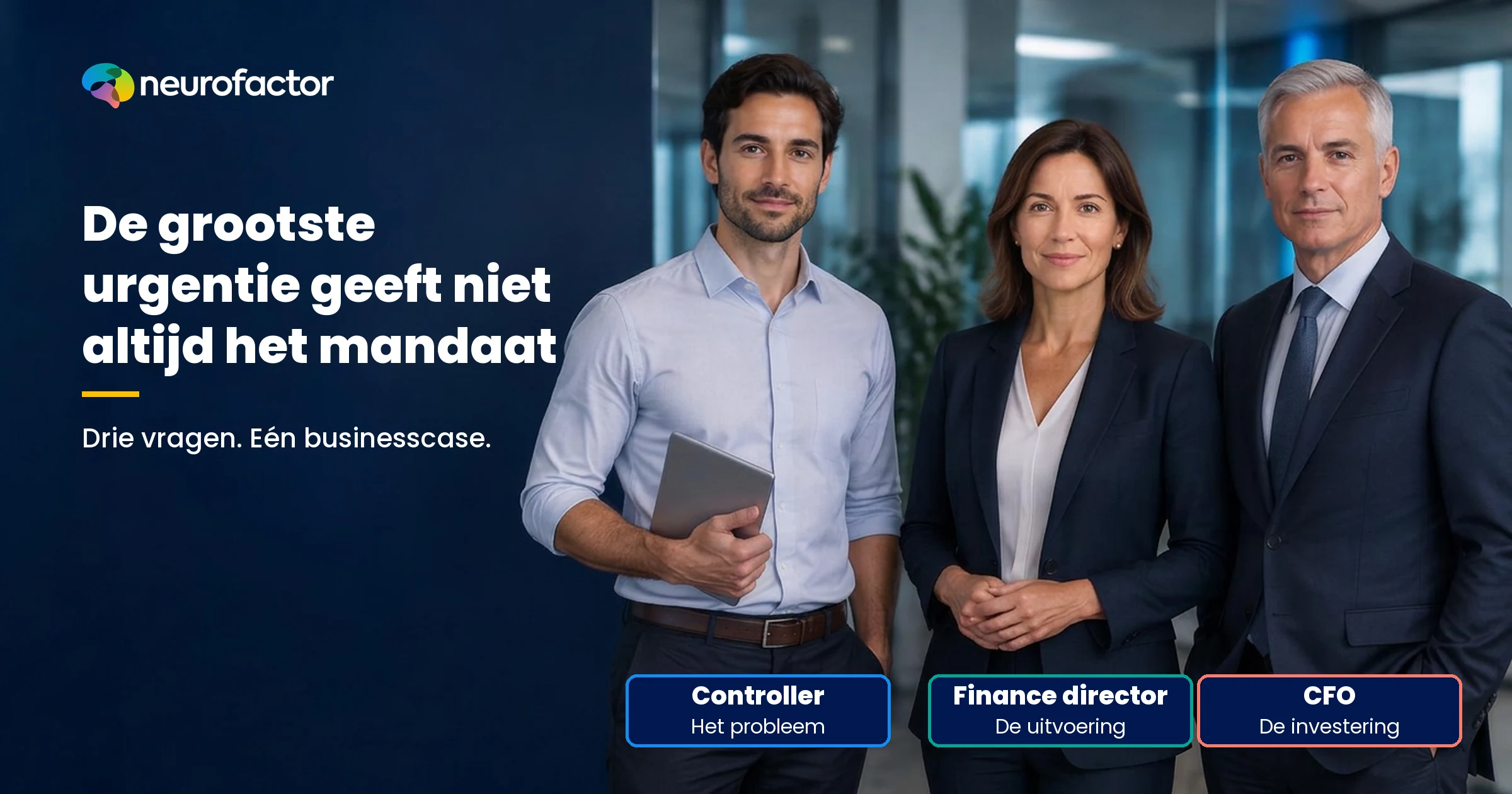 Controller, finance director en CFO kijken naar dezelfde financeoplossing vanuit urgentie, implementatie en investeringsmandaat.