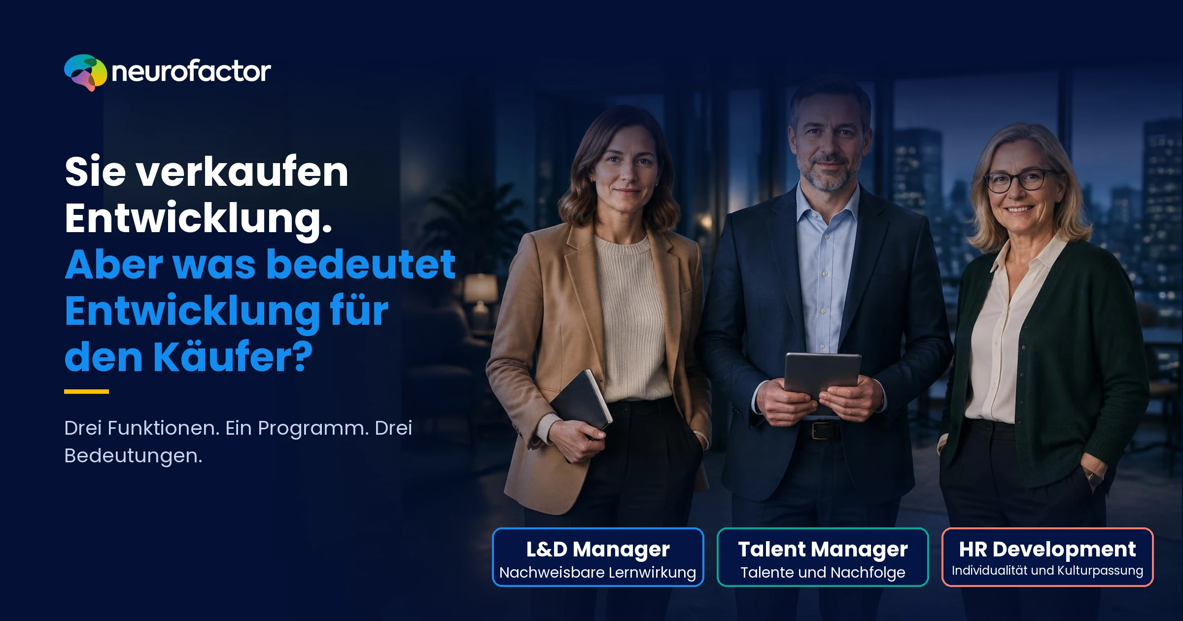 Drei Funktionen in Learning & Development mit unterschiedlichen Zielen: Lernwirkung, Nachfolgeplanung und kulturelle Passung.