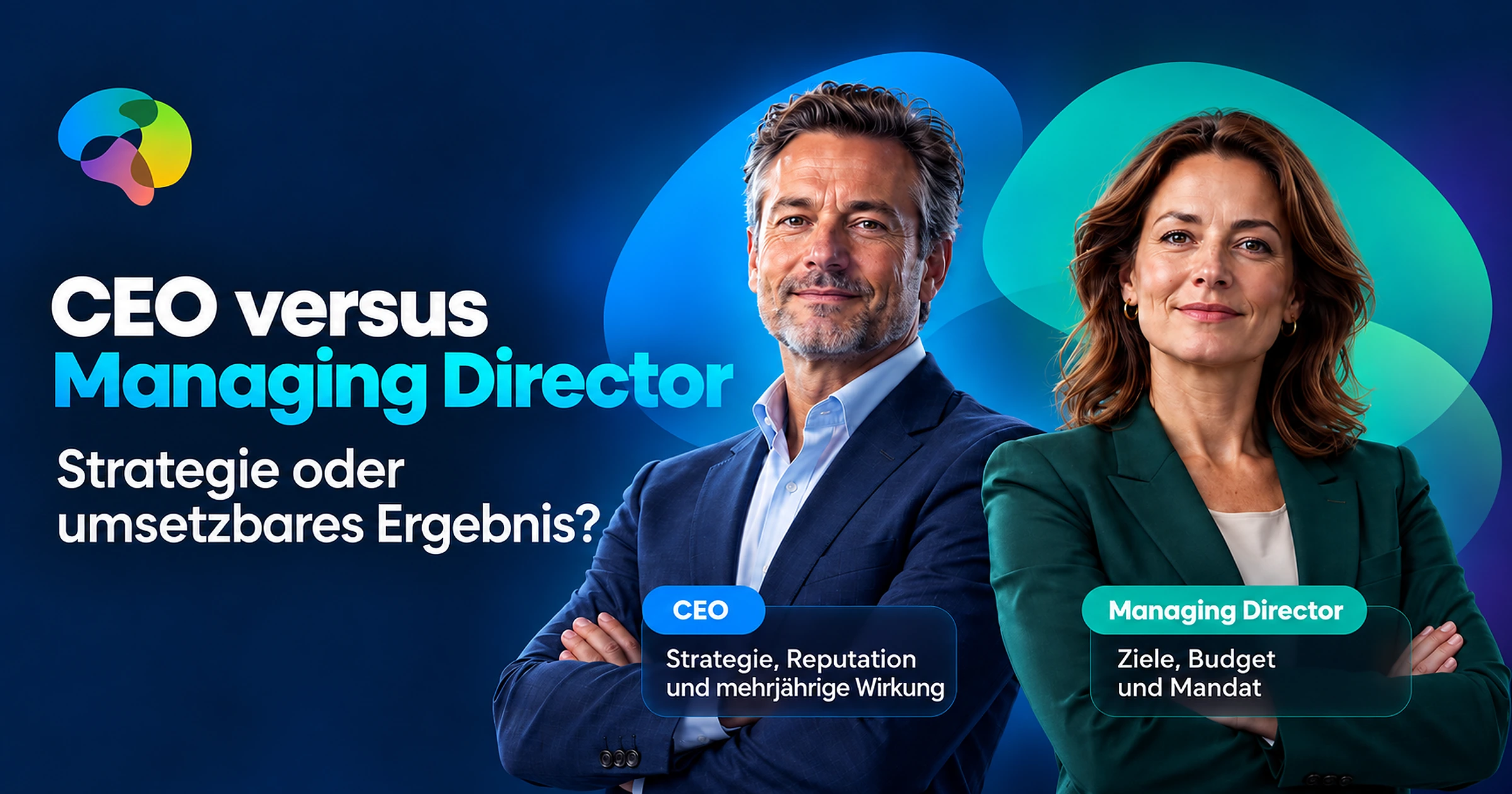 Vergleich von CEO und Managing Director mit unterschiedlichen Entscheidungslogiken rund um Strategie, Belege, Ziele und Zeithorizont.